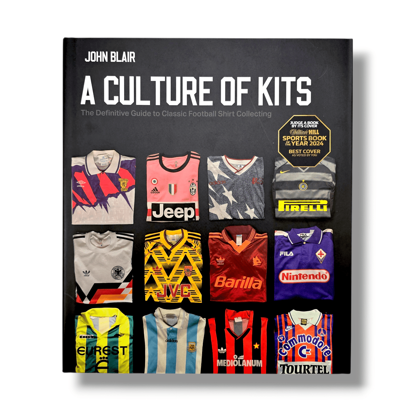 A Culture of Kits: The Definitive Guide to Classic Football Shirt Collecting